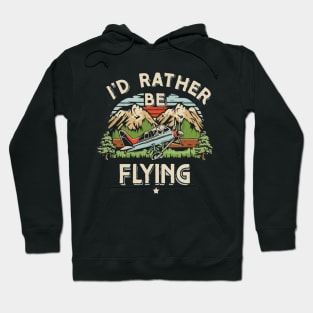 I'd Rather Be Flying. Retro Aircraft Hoodie